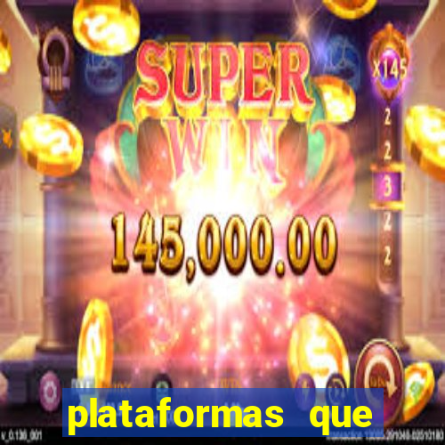 plataformas que estao pagando bem